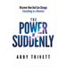 The Power of Suddenly: Discover How God Can Change Everything in a Moment