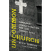 Uncommon Church: Community Transformation for the Common Good