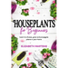 Houseplants for Beginners: Learn to choose, grow and propagate plants in your home