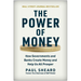 The Power of Money: How Governments and Banks Create Money and Help Us All Prosper