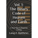 Vol. 1: The Binary Code of Heaven and Earth: A New Way to Read the I Ching