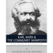 Karl Marx & The Communist Manifesto: The Life and Legacy of the Author and Book