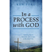 In a Process with God: Learning How to Surrender and Conquer at the Same Time
