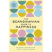 The Scandinavian Guide to Happiness: The Nordic Art of Happy and Balanced Living with Fika, Lagom, Hygge, and More!