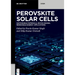 Perovskite Solar Cells: Sustainable Materials, Device Design, Renewable Energy Applications