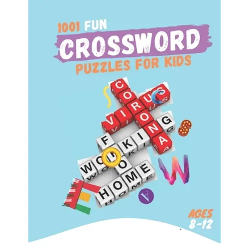 1001 Fun Crossword puzzles for Kids Ages 8-12: Fun Crosswords, Easy to Hard Words to Improve Vocabulary and General, Ages 8, 9, 10, 11 & 12 and Up