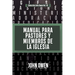 Manual para Pastores y Miembros de la Iglesia: La Adoracion Congregacional y Disciplina Eclesiastica