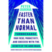 Faster Than Normal: Turbocharge Your Focus, Productivity, and Success with the Secrets of the ADHD Brain