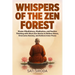 Whispers of the Zen Forest: Master Mindfulness, Meditation, and Positive Thinking with Short Zen Stories to Relieve Stress, Overcome Anxiety, and Achi