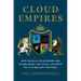 Cloud Empires: How Digital Platforms Are Overtaking the State and How We Can Regain Control