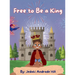 Free to Be a King