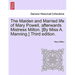The Maiden and Married Life of Mary Powell, Afterwards Mistress Milton. [By Miss A. Manning.] Third Edition.