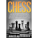 Chess: The Right Way to Play Chess and Win - Chess Tactics, Chess Openings and Chess Strategies
