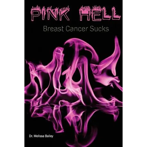Pink Hell: Breast Cancer Sucks