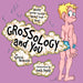 Grossology and You: Really Gross Things about Your Body