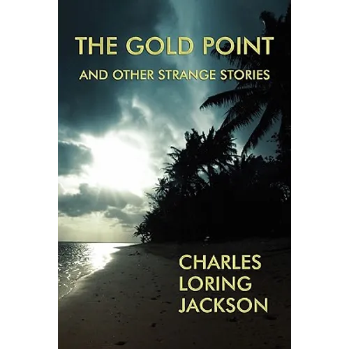 The Gold Point and Other Strange Stories