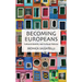 Becoming Europeans: Cultural Identity and Cultural Policies