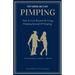 Stop Simping And Start Pimping: How To Get Women By Using Pimping Instead Of Simping