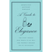 A Guide to Elegance: For Every Woman Who Wants to Be Well and Properly Dressed on All Occasions