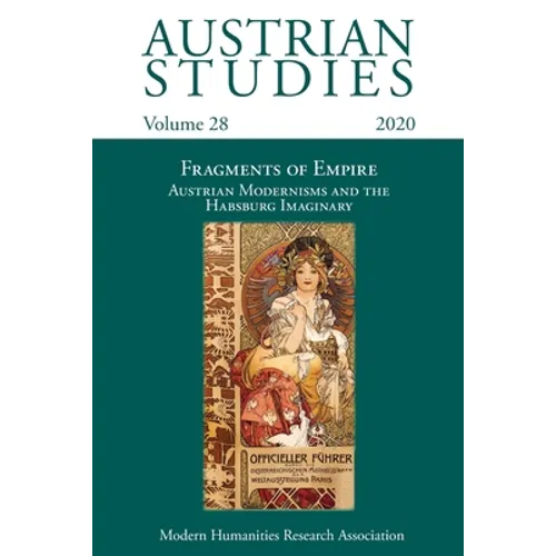 Austrian Studies Vol. 28: Fragments of Empire: Austrian Modernisms and the Habsburg Imaginary