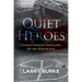 Quiet Heroes: Stories from The Frontlines of the Vietnam War