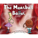 The Meatball Ballet