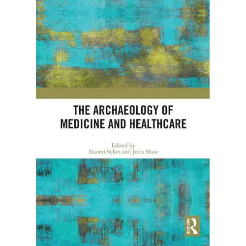 The Archaeology of Medicine and Healthcare