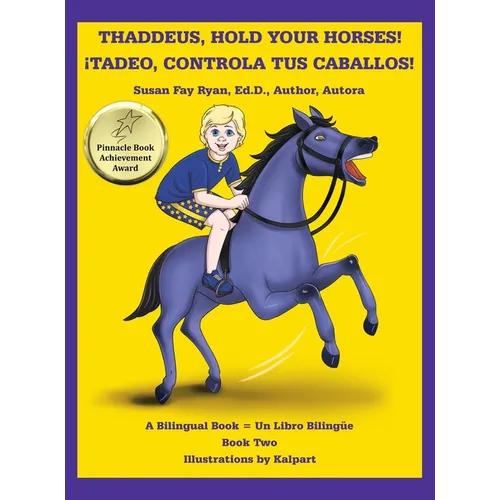 Thaddeus, Hold Your Horses! ¡Tadeo, Controla Tus Caballos!