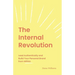 The Internal Revolution: Lead Authentically and Build Your Personal Brand from Within