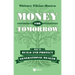 Money for Tomorrow: How to Build and Protect Generational Wealth
