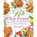 Keto Air Fryer: 100+ Delicious Low-Carb Recipes to Heal Your Body & Help You Lose Weight