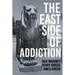 The East Side of Addiction