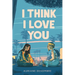 I Think I Love You