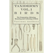 Taxidermy Vol.1 Birds - The Preparation, Skinning, Mounting and Collecting of Birds