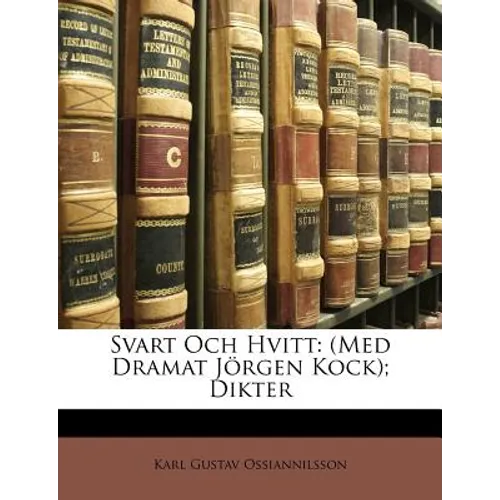 Svart Och Hvitt: (Med Dramat Jorgen Kock); Dikter