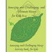 Amazing and Challenging and Ultimate Mazes for Kids 8-12: Amazing and Challenging Maze Activity Book for kids