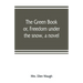The green book; or, Freedom under the snow, a novel