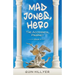 Mad Jones, Hero: The Accidental Prophet Book 2