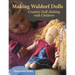 Making Waldorf Dolls: Creative Doll-Making with Children