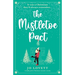 The Mistletoe Pact: A totally perfect Christmas romantic comedy