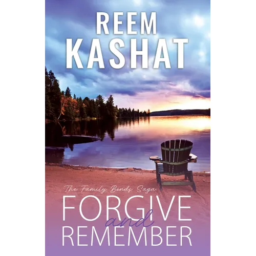 Forgive And Remember: The Family Bonds Saga