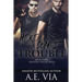Here Comes Trouble