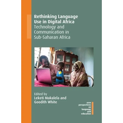 Rethinking Language Use in Digital Africa: Technology and Communication in Sub-Saharan Africa