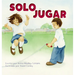 Solo Jugar: Spanish translation of Just Playing