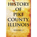 History of Pike County, Illinois Volume 1