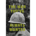 The War You've Always Wanted