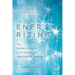 Energy Rising: The Neuroscience of Leading with Emotional Power