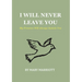I Will Never Leave You: My Presence Will Always Sustain You