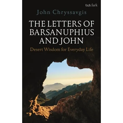 The Letters of Barsanuphius and John: Desert Wisdom for Everyday Life