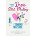 Beginner's Guide To Dress & Skirt Making With Sewing Machine: Step By Step Visual Illustrated Guide